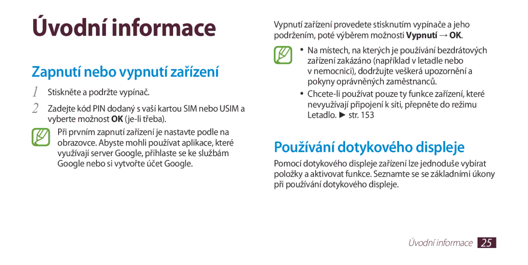 Samsung GT2I9300MBDTMZ, GT-I9300MBDEUR, GT-I9300MBDATO manual Zapnutí nebo vypnutí zařízení, Používání dotykového displeje 