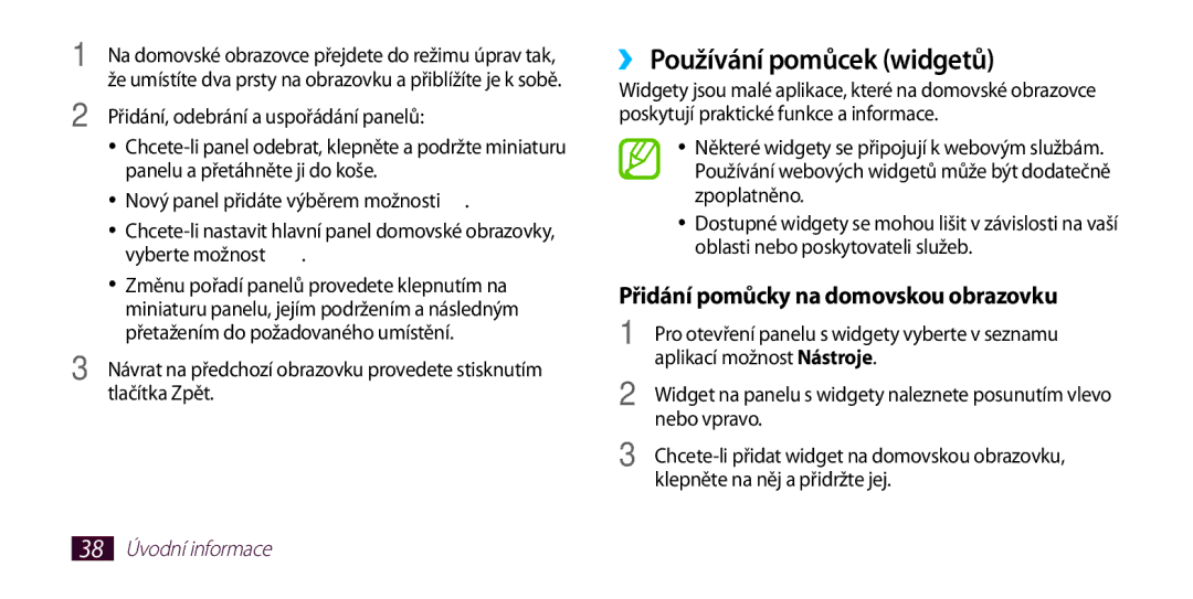 Samsung GT-I9300ZNDMOB ››Používání pomůcek widgetů, Aplikací možnost Nástroje, Nebo vpravo, Klepněte na něj a přidržte jej 