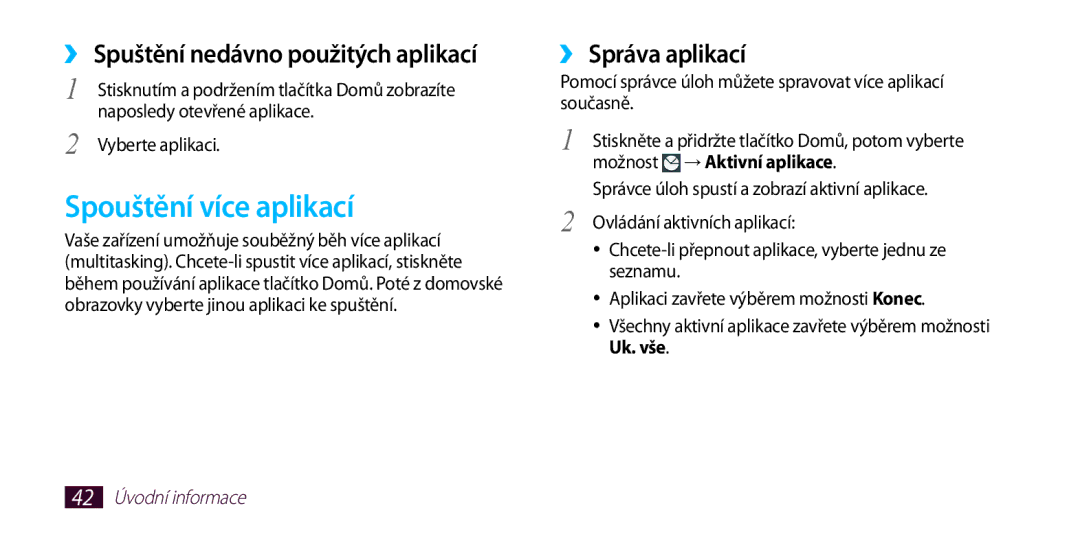 Samsung GT-I9300RWAVDC manual Spouštění více aplikací, ››Spuštění nedávno použitých aplikací, ››Správa aplikací, Uk. vše 