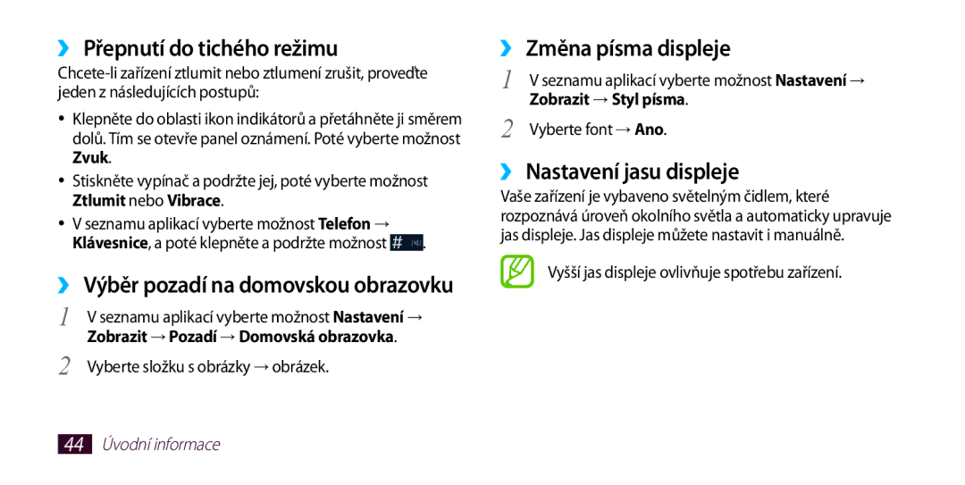 Samsung GT-I9300MBAATO, GT-I9300MBDEUR ››Přepnutí do tichého režimu, ››Změna písma displeje, ››Nastavení jasu displeje 