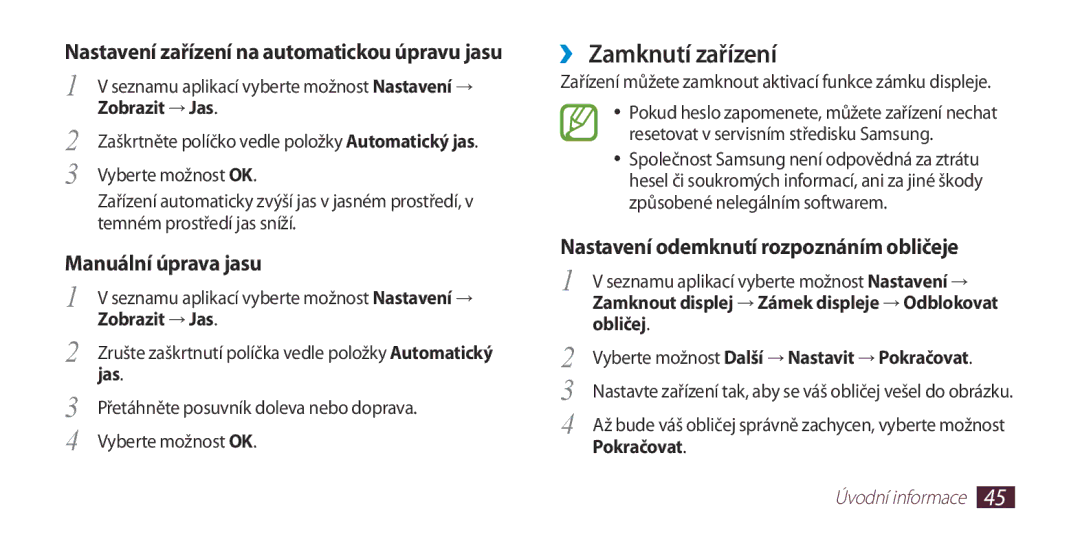 Samsung GT-I9300GRDATO, GT-I9300MBDEUR, GT-I9300MBDATO, GT-I9300MBDXEO, GT-I9300RWDTPL, GT-I9300RWDEUR ››Zamknutí zařízení 