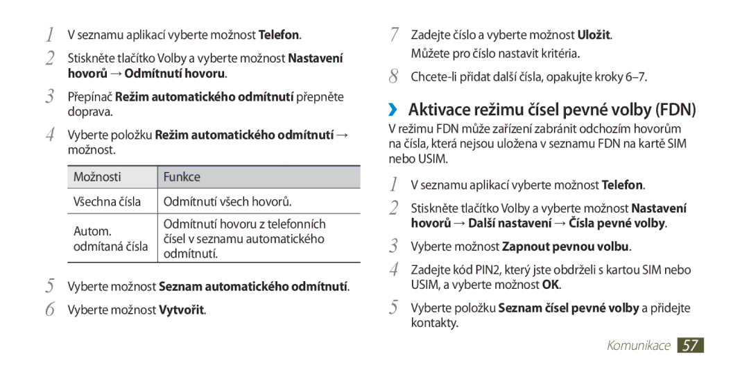 Samsung GT2I9300RWDTMZ, GT-I9300MBDEUR manual ››Aktivace režimu čísel pevné volby FDN, Vyberte možnost Zapnout pevnou volbu 