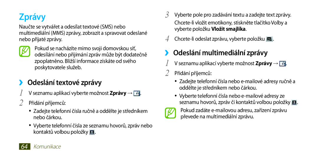 Samsung GT-I9300GRDORS, GT-I9300MBDEUR, GT-I9300MBDATO Zprávy, ››Odeslání textové zprávy, ››Odeslání multimediální zprávy 