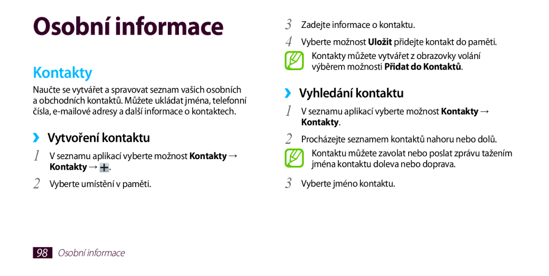 Samsung GT-I9300MBAMOB, GT-I9300MBDEUR, GT-I9300MBDATO manual ››Vytvoření kontaktu, ››Vyhledání kontaktu, Kontakty → 