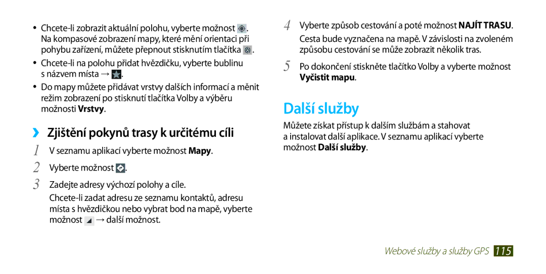 Samsung GT-I9300ZNDMOB manual Další služby, ››Zjištění pokynů trasy k určitému cíli, Zadejte adresy výchozí polohy a cíle 