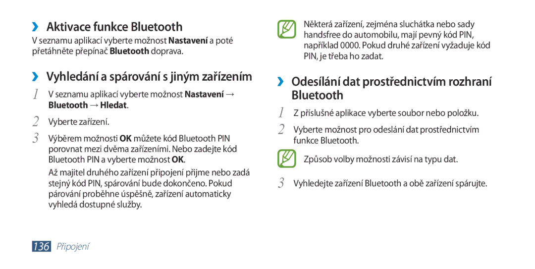 Samsung GT-I9300RWZORS ››Aktivace funkce Bluetooth, ››Odesílání dat prostřednictvím rozhraní Bluetooth, Bluetooth → Hledat 