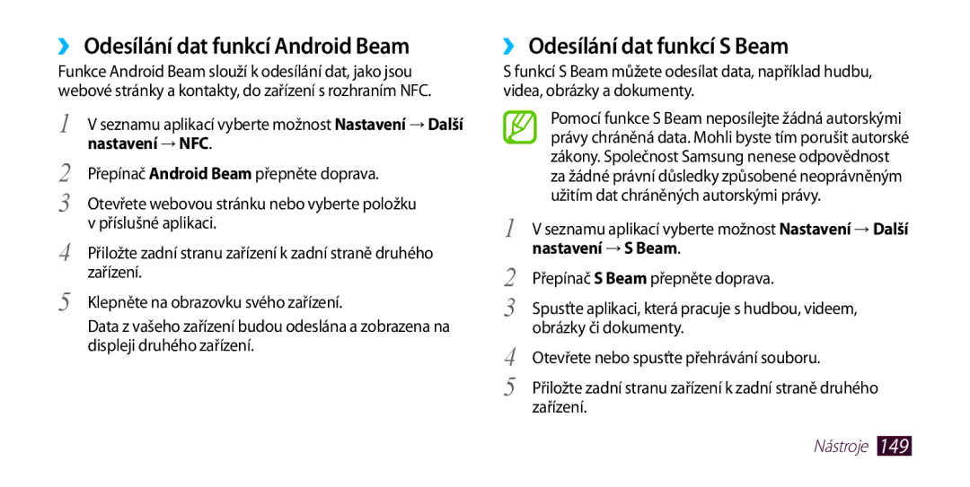 Samsung GT-I9300MBDXSK, GT-I9300MBDEUR ››Odesílání dat funkcí Android Beam, ››Odesílání dat funkcí S Beam, Nastavení → NFC 