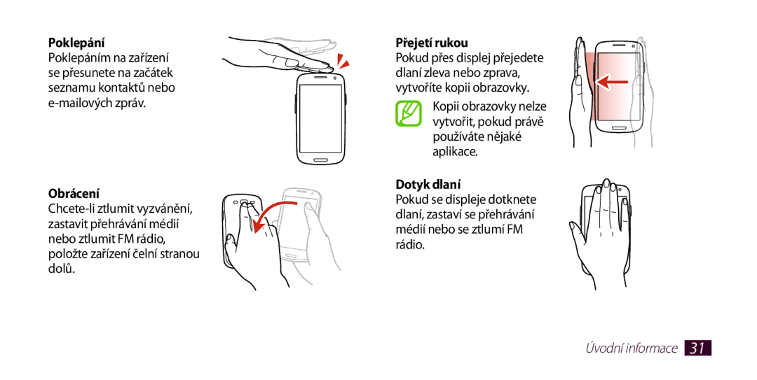 Samsung GT-I9300ZKDVDC, GT-I9300MBDEUR, GT-I9300MBDATO, GT-I9300MBDXEO, GT-I9300RWDTPL Obrácení, Přejetí rukou, Dotyk dlaní 