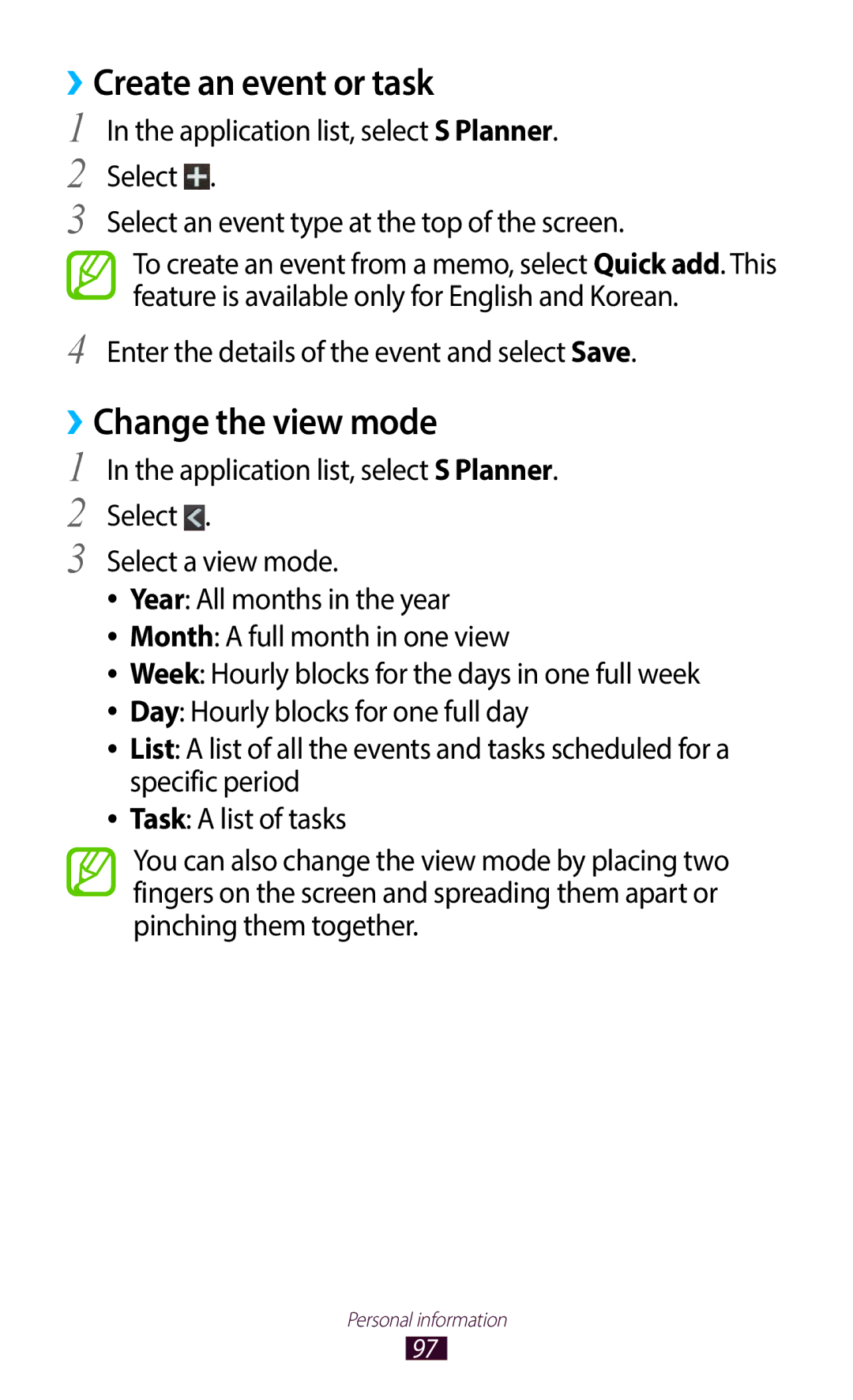 Samsung GT-I9300RWDPTR ››Create an event or task, ››Change the view mode, Enter the details of the event and select Save 