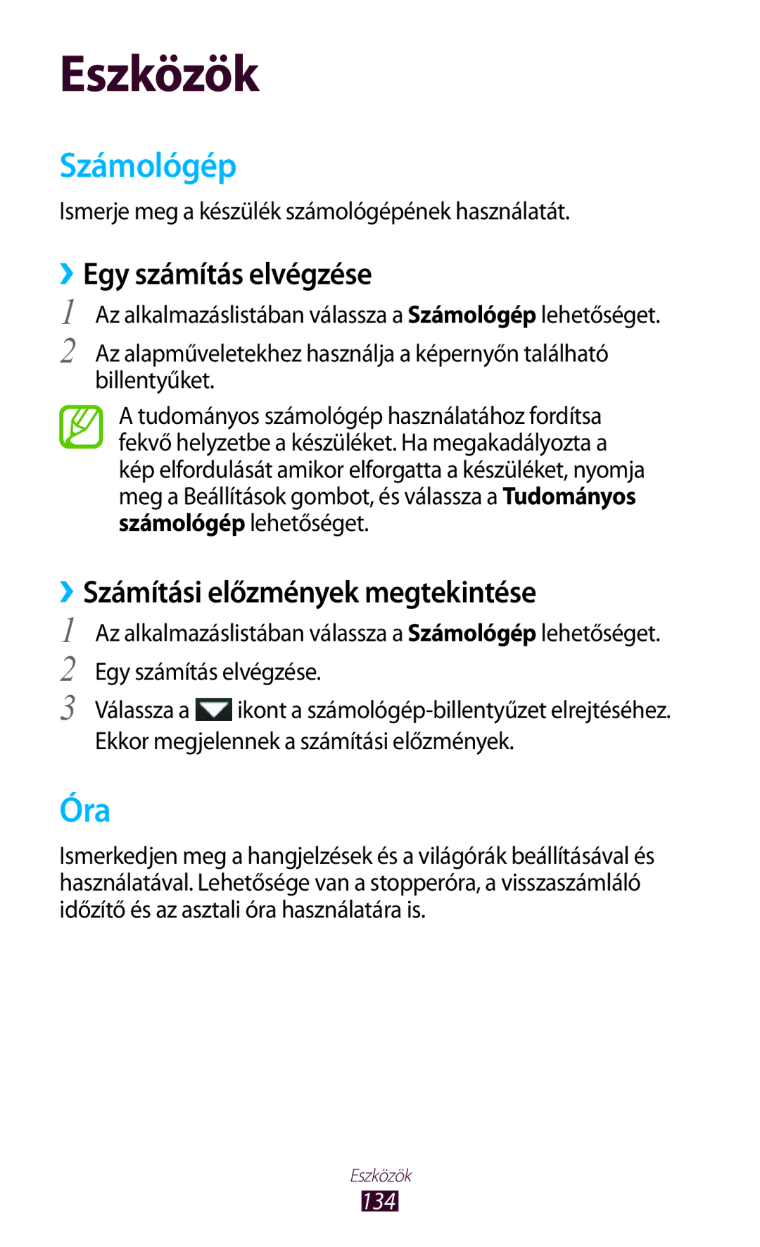 Samsung GT-I9300RWDDBT, GT-I9300RWADBT Számológép, Óra, ››Egy számítás elvégzése, ››Számítási előzmények megtekintése, 134 