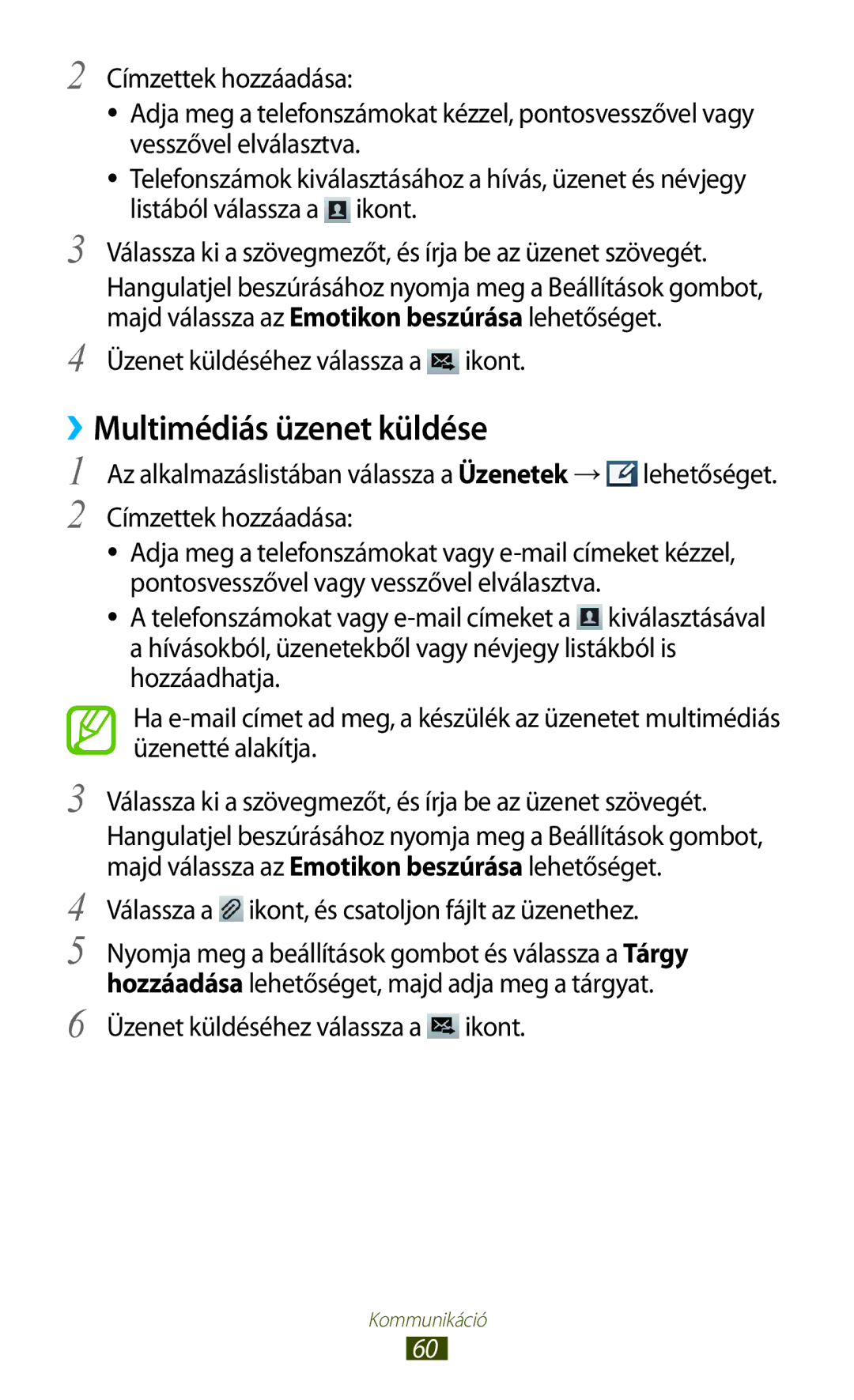 Samsung GT-I9300MBDTPL, GT-I9300RWADBT, GT-I9300MBDEUR ››Multimédiás üzenet küldése, Üzenet küldéséhez válassza a ikont 