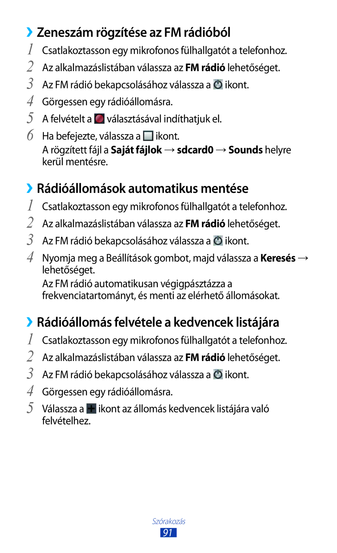 Samsung GT2I9300MBDVDH, GT-I9300RWADBT manual ››Zeneszám rögzítése az FM rádióból, ››Rádióállomások automatikus mentése 