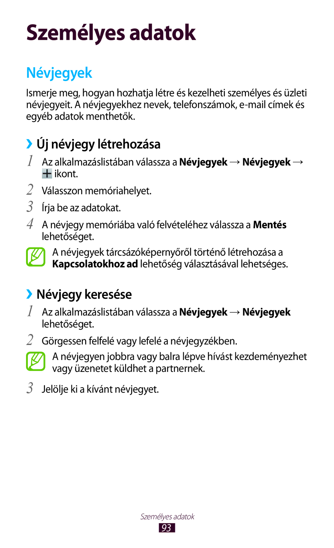 Samsung GT-I9300RWDDRE, GT-I9300RWADBT, GT-I9300MBDEUR manual Névjegyek, ››Új névjegy létrehozása, ››Névjegy keresése 