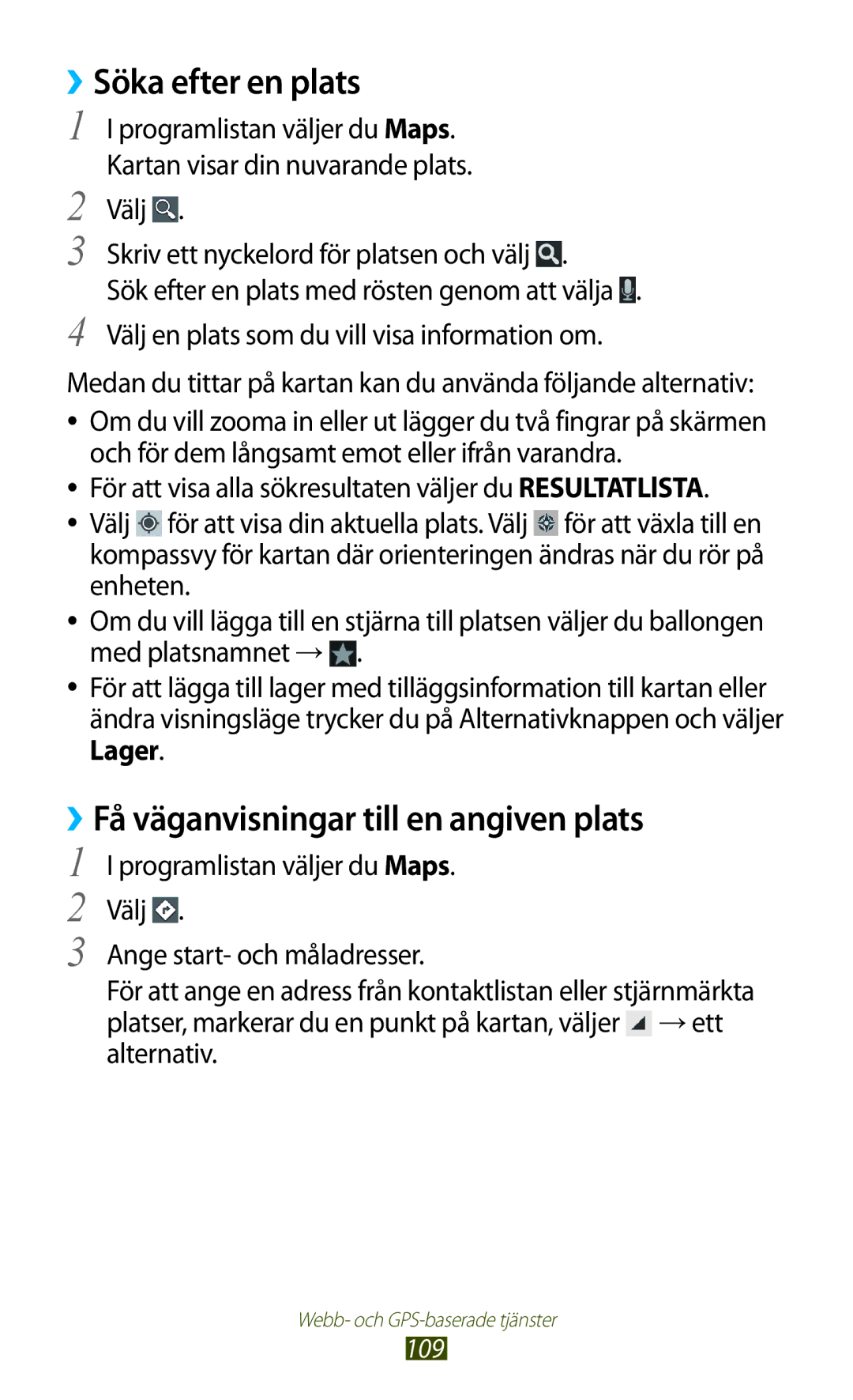 Samsung GT-I9300MBDNEE manual Söka efter en plats, ››Få väganvisningar till en angiven plats, Programlistan väljer du Maps 