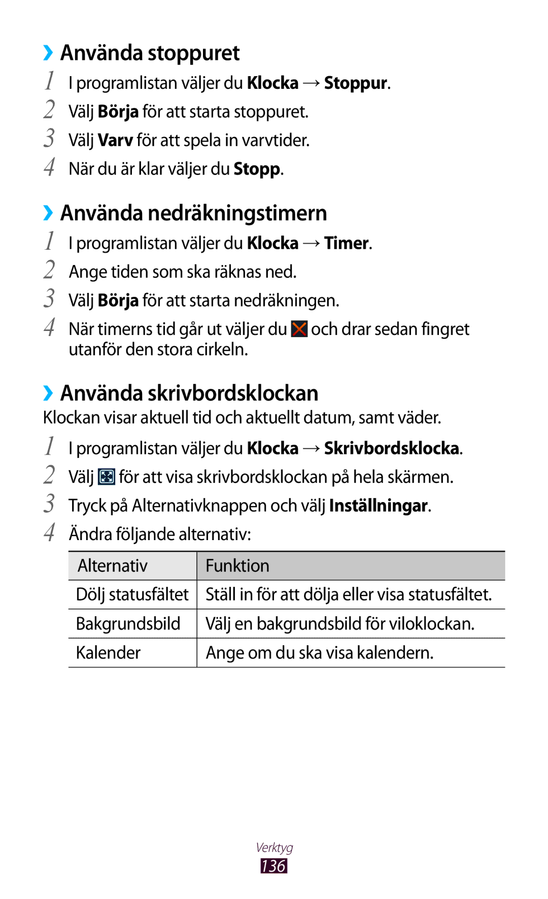 Samsung GT-I9300GRDHTD, GT-I9300RWDNEE manual ››Använda stoppuret, ››Använda nedräkningstimern, ››Använda skrivbordsklockan 