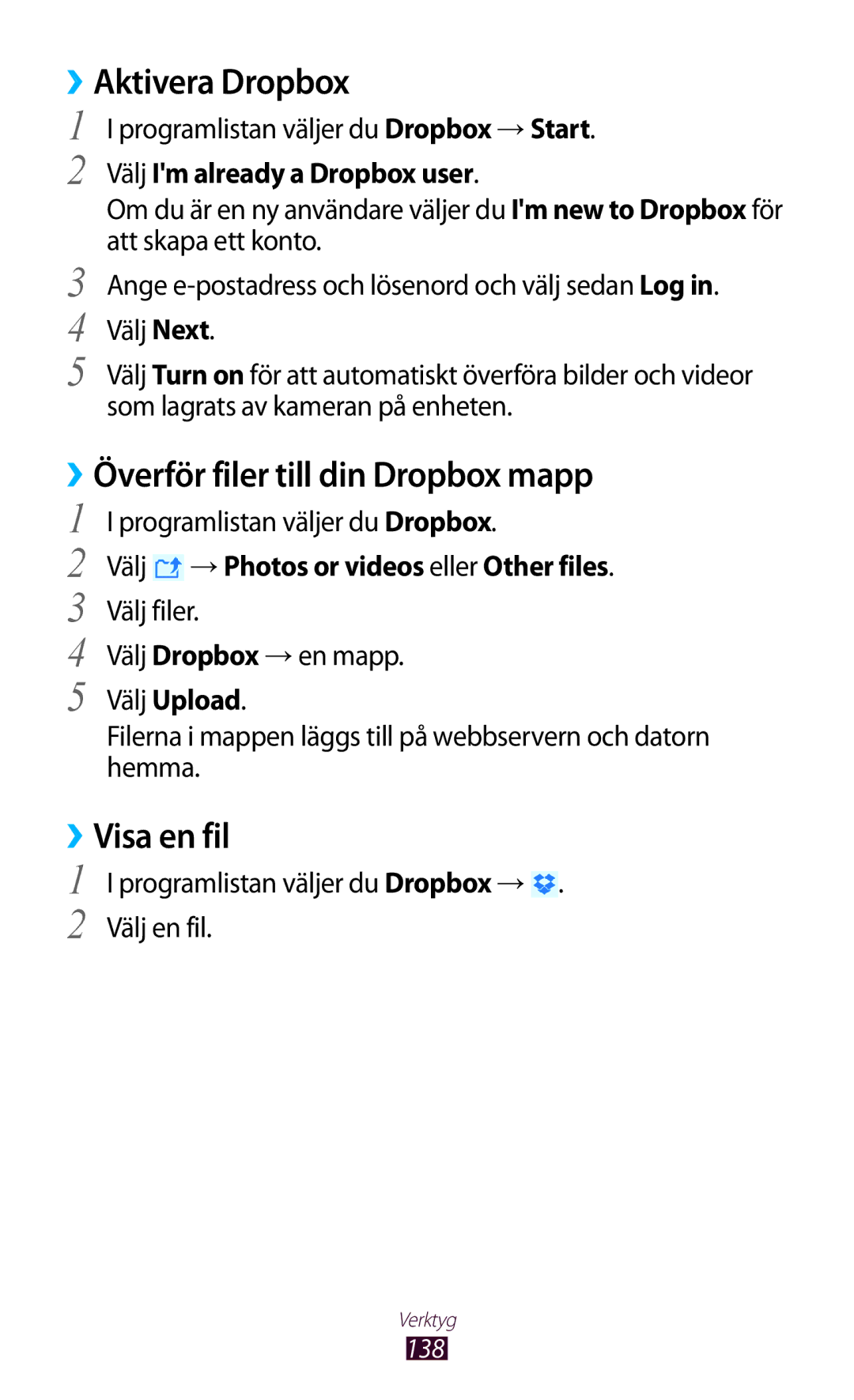 Samsung GT-I9300ZKDNEE, GT-I9300RWDNEE manual ››Aktivera Dropbox, ››Överför filer till din Dropbox mapp, ››Visa en fil 