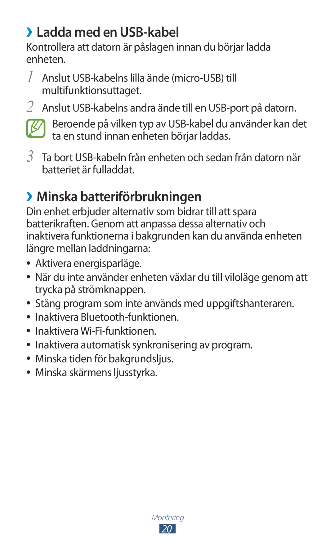 Samsung GT-I9300MBDHTD, GT-I9300RWDNEE, GT-I9300GRDNEE manual ››Ladda med en USB-kabel, ››Minska batteriförbrukningen 