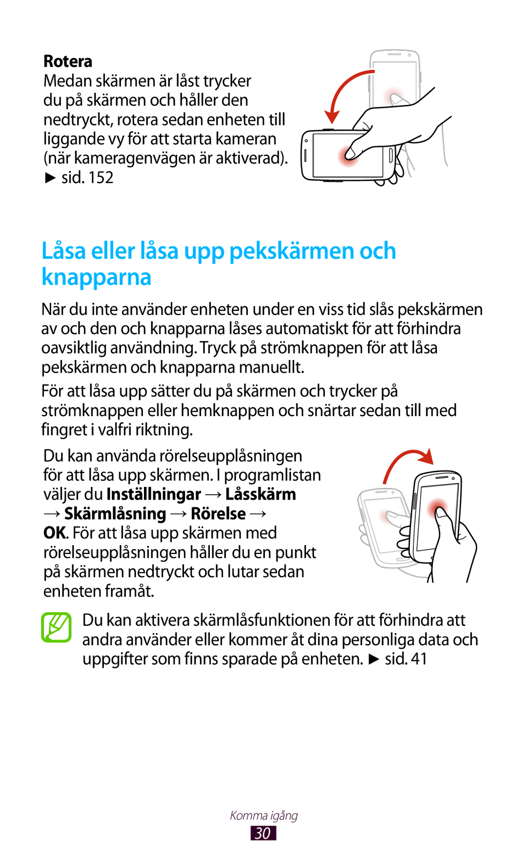 Samsung GT-I9300OKDNEE, GT-I9300RWDNEE, GT-I9300GRDNEE Låsa eller låsa upp pekskärmen och knapparna, Rotera, Enheten framåt 