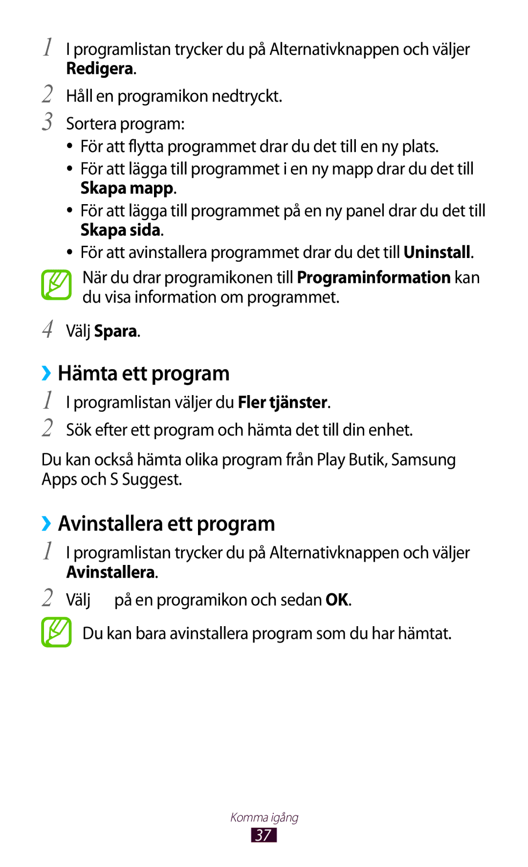 Samsung GT-I9300OKENEE, GT-I9300RWDNEE, GT-I9300GRDNEE manual ››Hämta ett program, ››Avinstallera ett program, Välj Spara 