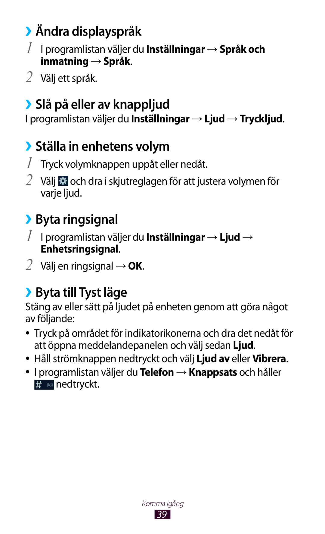 Samsung GT-I9300TADHTD ››Ändra displayspråk, ››Slå på eller av knappljud, ››Ställa in enhetens volym, ››Byta ringsignal 