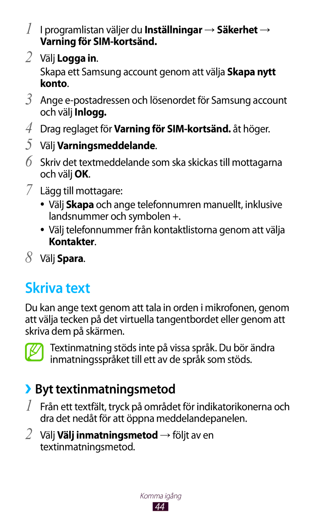 Samsung GT-I9300TADNEE, GT-I9300RWDNEE manual Skriva text, ››Byt textinmatningsmetod, Varning för SIM-kortsänd Välj Logga 