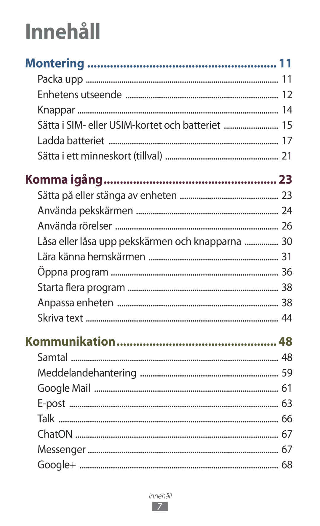 Samsung GT-I9300TADHTD, GT-I9300RWDNEE, GT-I9300GRDNEE, GT-I9300GRENEE, GT-I9300ZNDNEE, GT-I9300MBDHTD Innehåll, Komma igång 