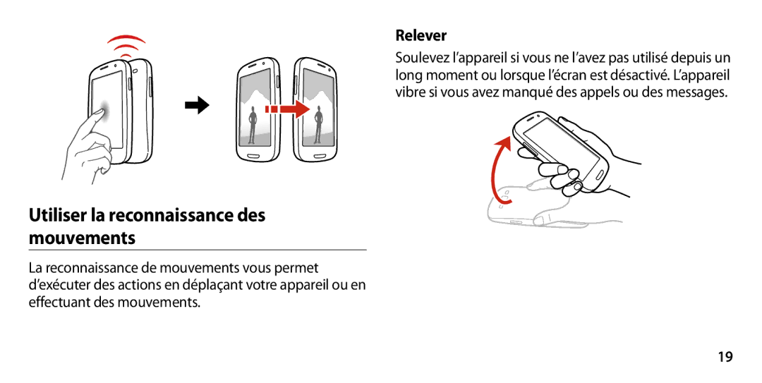 Samsung GT-I9300ZKDFTM, GT-I9300ZNDXEF, GT-I9300ZKDBOG, GT-I9300RWDVGF Utiliser la reconnaissance des mouvements, Relever 