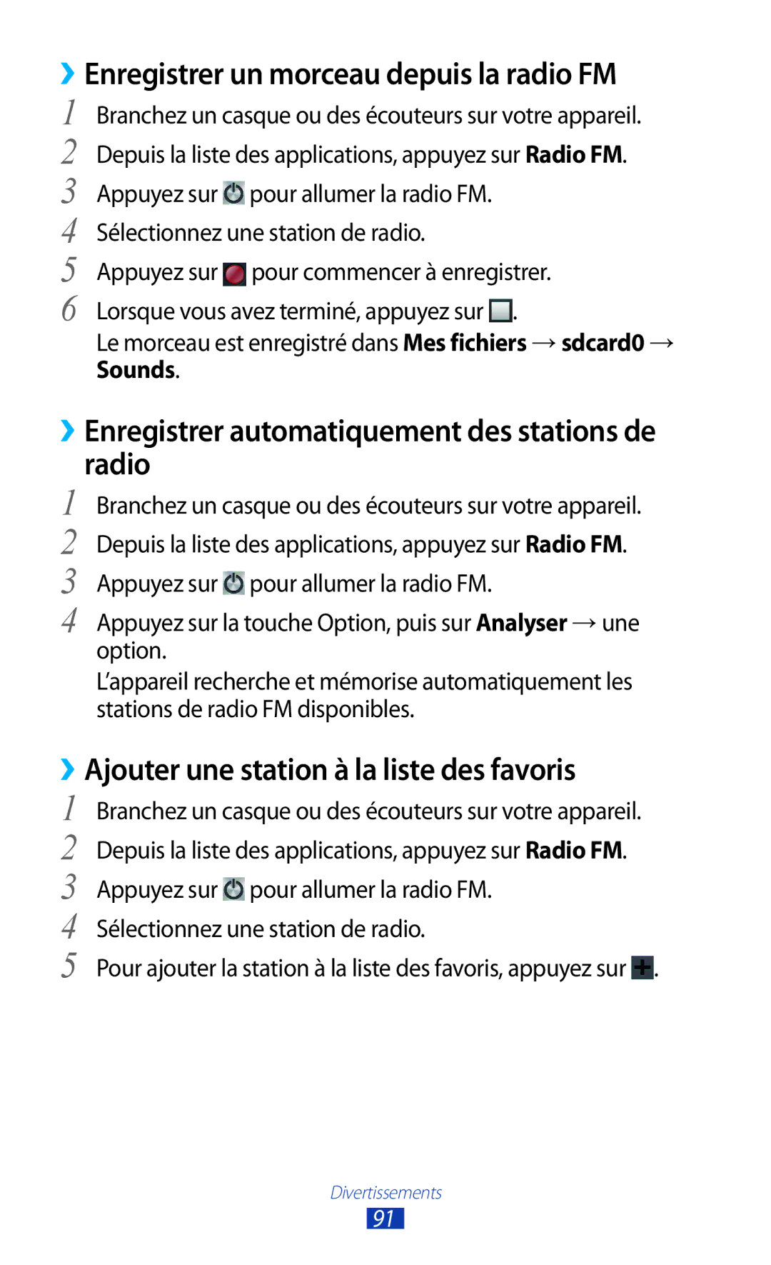 Samsung GT-I9300GRASFR ››Enregistrer un morceau depuis la radio FM, ››Enregistrer automatiquement des stations de radio 