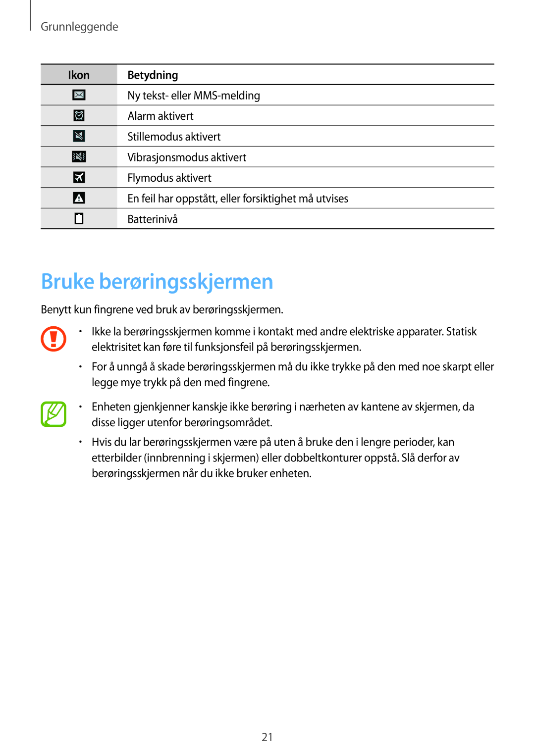 Samsung GT-I9301RWZNEE, GT-I9301MBINEE, GT-I9301MBZNEE, GT-I9301OKINEE, GT-I9301OKZNEE Bruke berøringsskjermen, Grunnleggende 