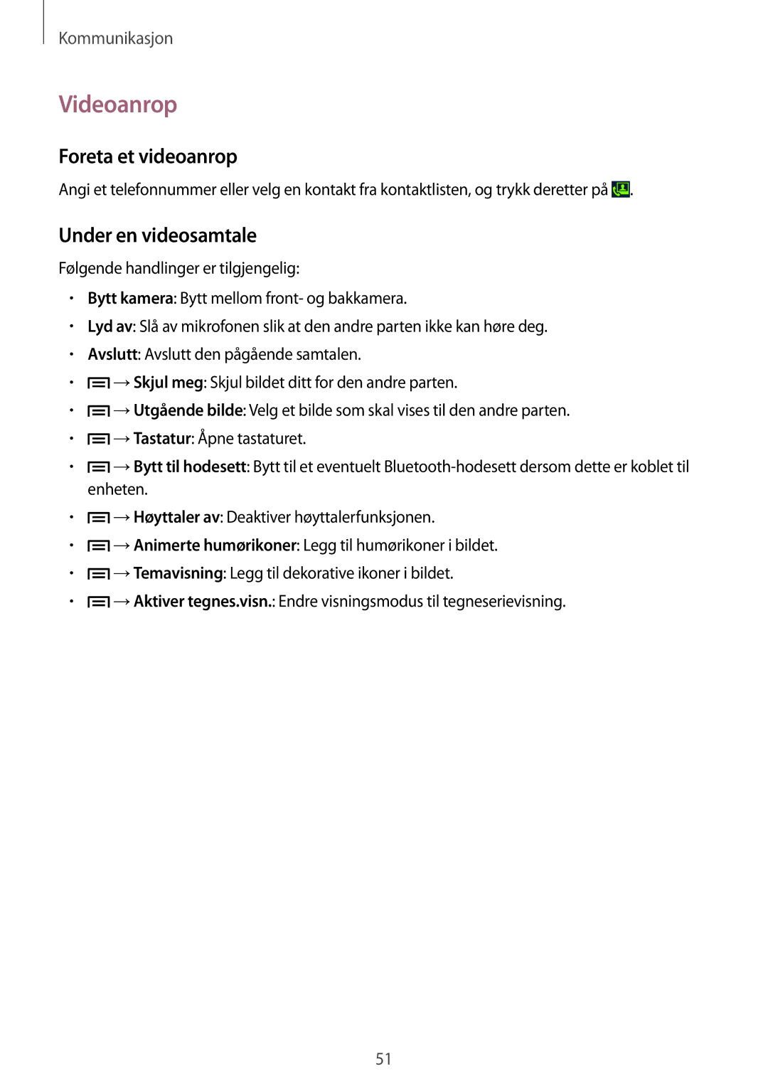 Samsung GT-I9301RWZNEE, GT-I9301MBINEE, GT-I9301MBZNEE manual Videoanrop, Foreta et videoanrop, Under en videosamtale 