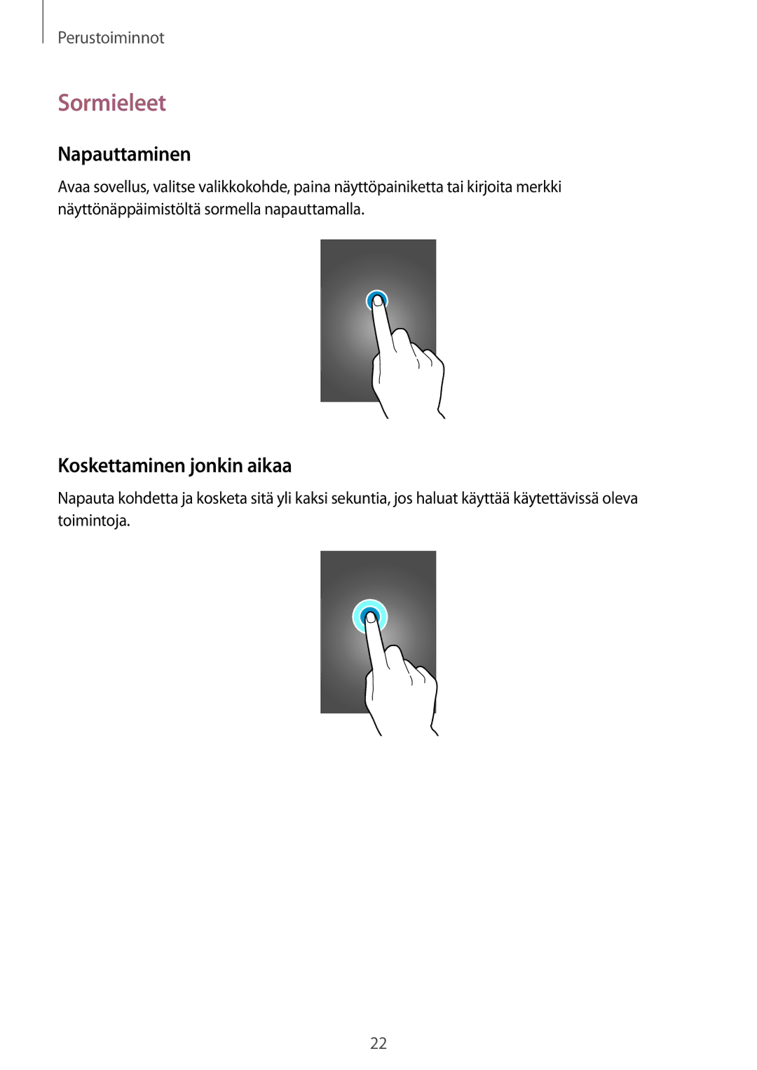 Samsung GT-I9301OKZNEE, GT-I9301MBINEE, GT-I9301MBZNEE, GT-I9301OKINEE Sormieleet, Napauttaminen, Koskettaminen jonkin aikaa 