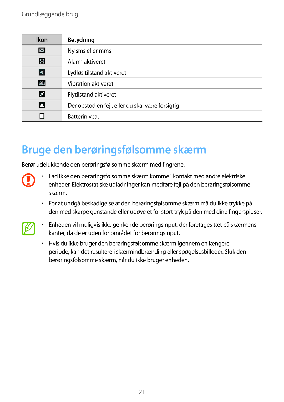 Samsung GT-I9301RWZNEE, GT-I9301MBINEE, GT-I9301MBZNEE, GT-I9301OKINEE Bruge den berøringsfølsomme skærm, Grundlæggende brug 