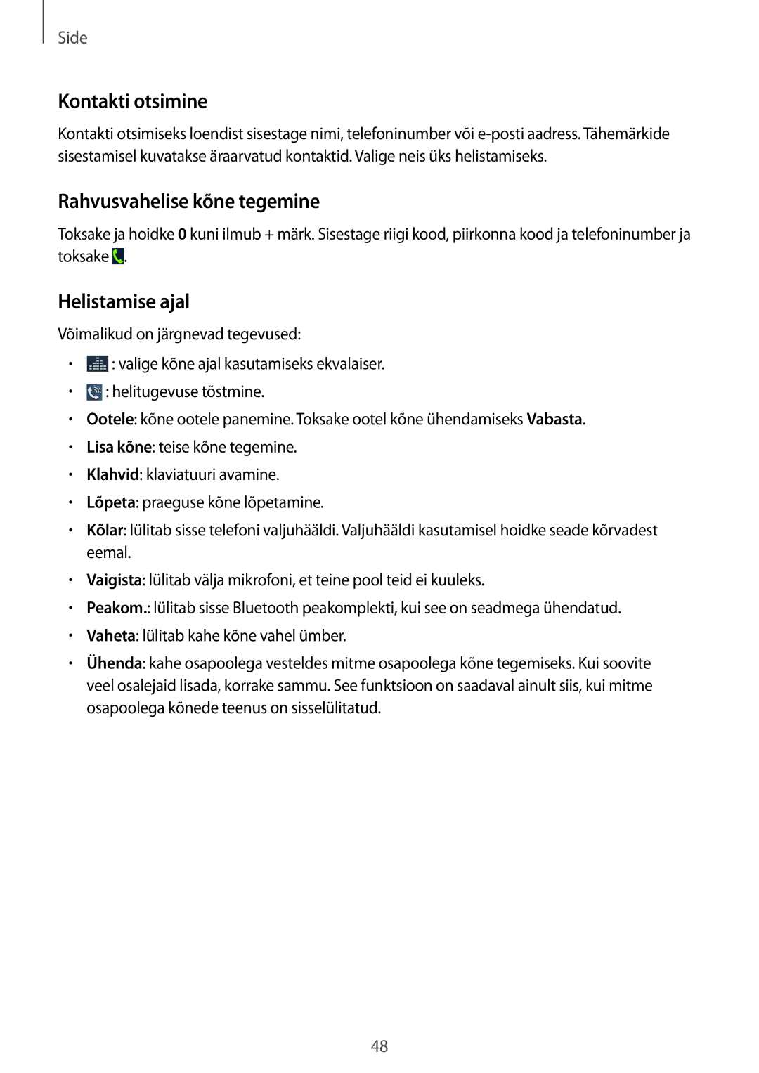 Samsung GT-I9301MBZSEB, GT-I9301RWISEB, GT-I9301MBISEB Kontakti otsimine, Rahvusvahelise kõne tegemine, Helistamise ajal 