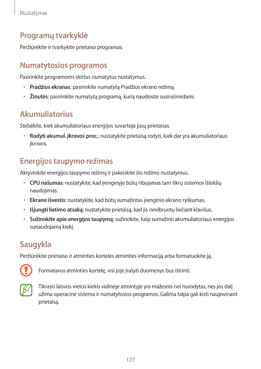 Samsung GT-I9301RWISEB Programų tvarkyklė, Numatytosios programos, Akumuliatorius, Energijos taupymo režimas, Saugykla 