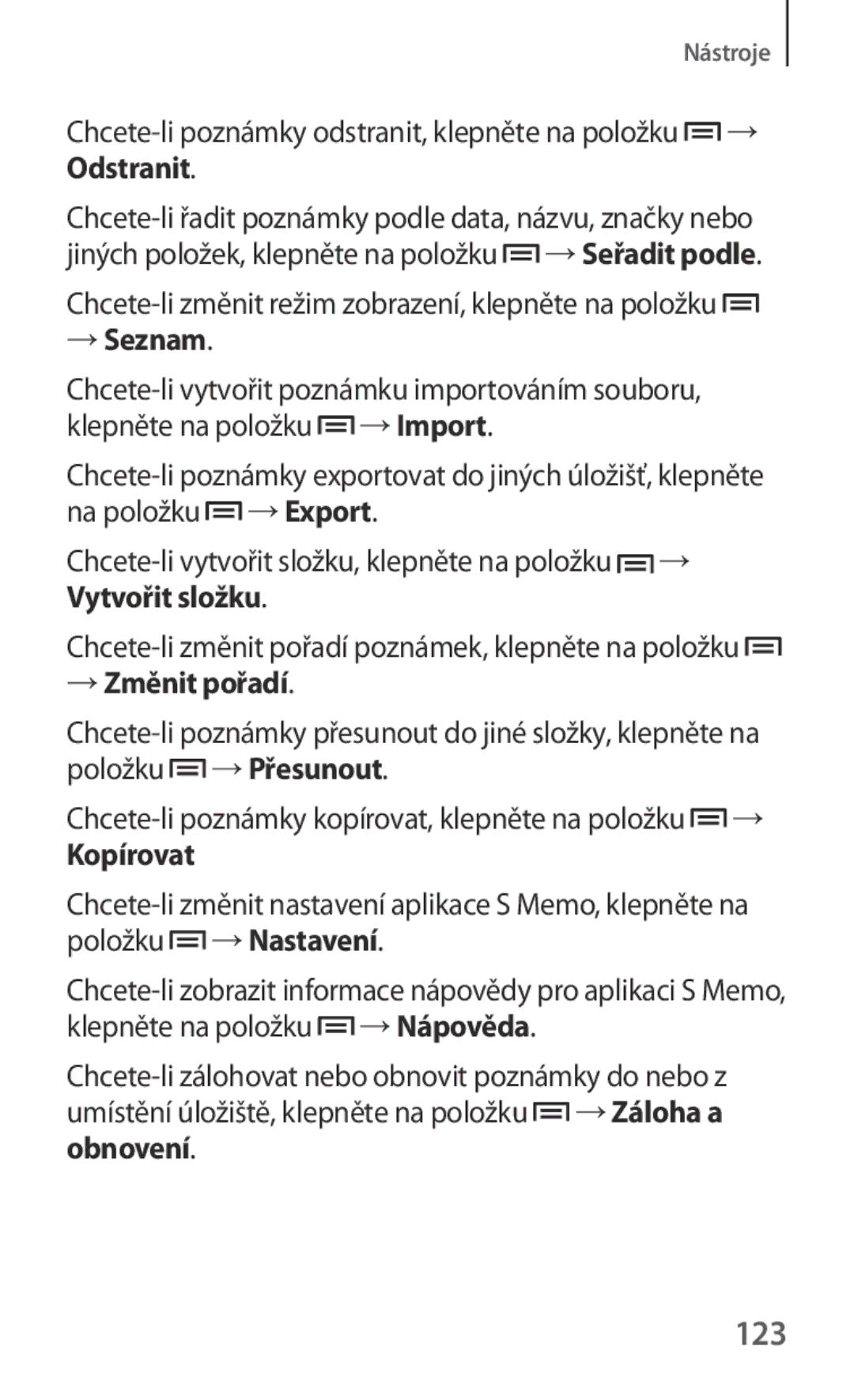 Samsung GT-I9301MBICOS, GT-I9301MBZXEO, GT-I9301OKIATO, GT-I9301RWZXEO 123, → Seznam, → Změnit pořadí, Kopírovat, Obnovení 