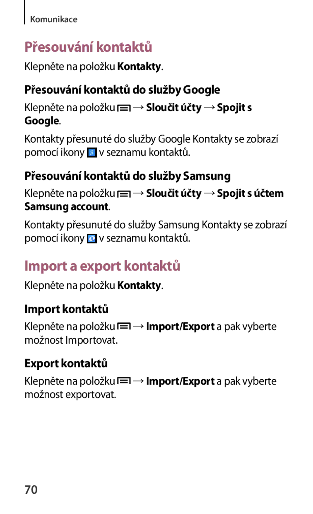 Samsung GT2I9301RWZXEH, GT-I9301MBZXEO, GT-I9301OKIATO, GT-I9301RWZXEO manual Přesouvání kontaktů, Import a export kontaktů 