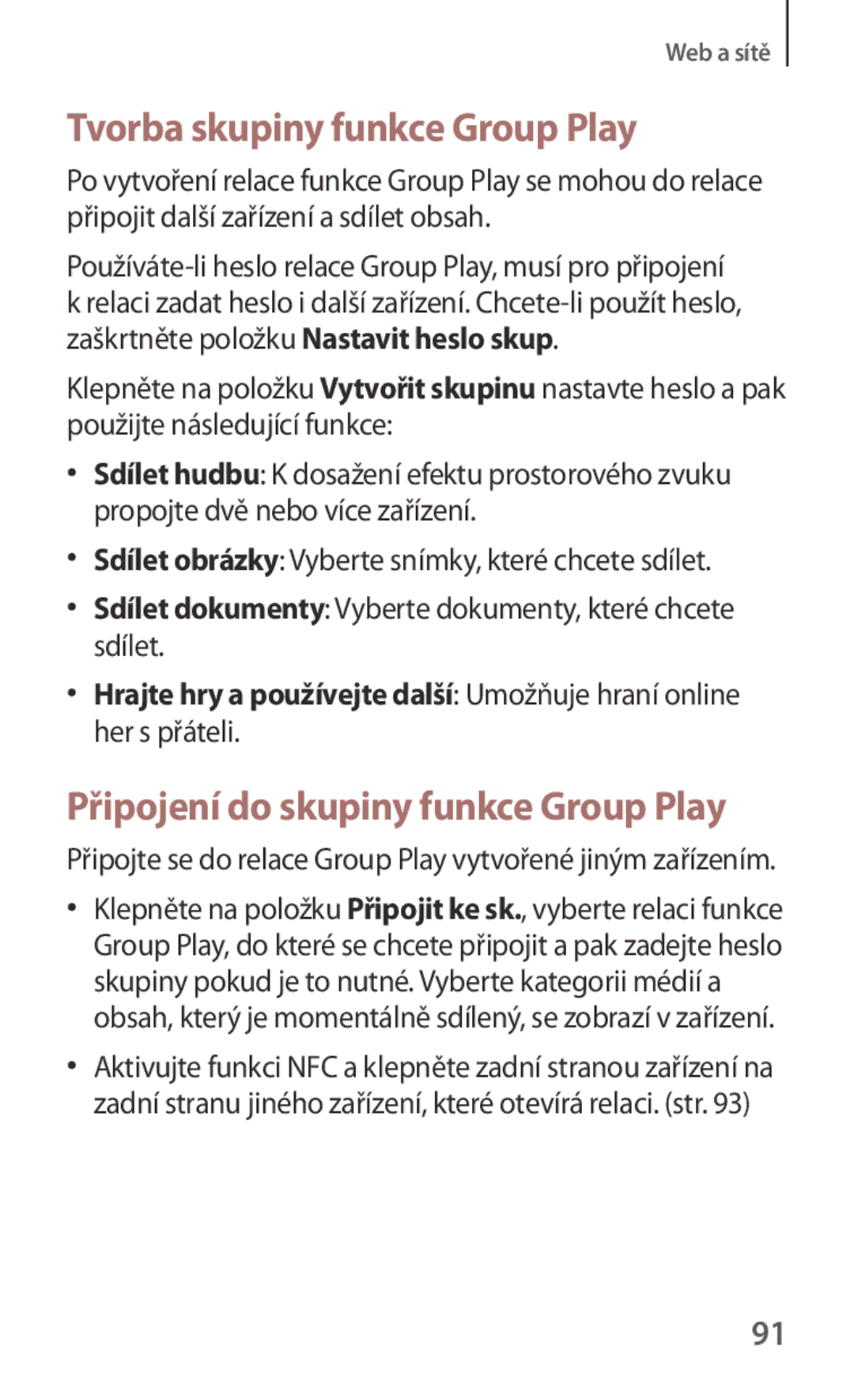 Samsung GT-I9301OKIATO, GT-I9301MBZXEO manual Tvorba skupiny funkce Group Play, Připojení do skupiny funkce Group Play 