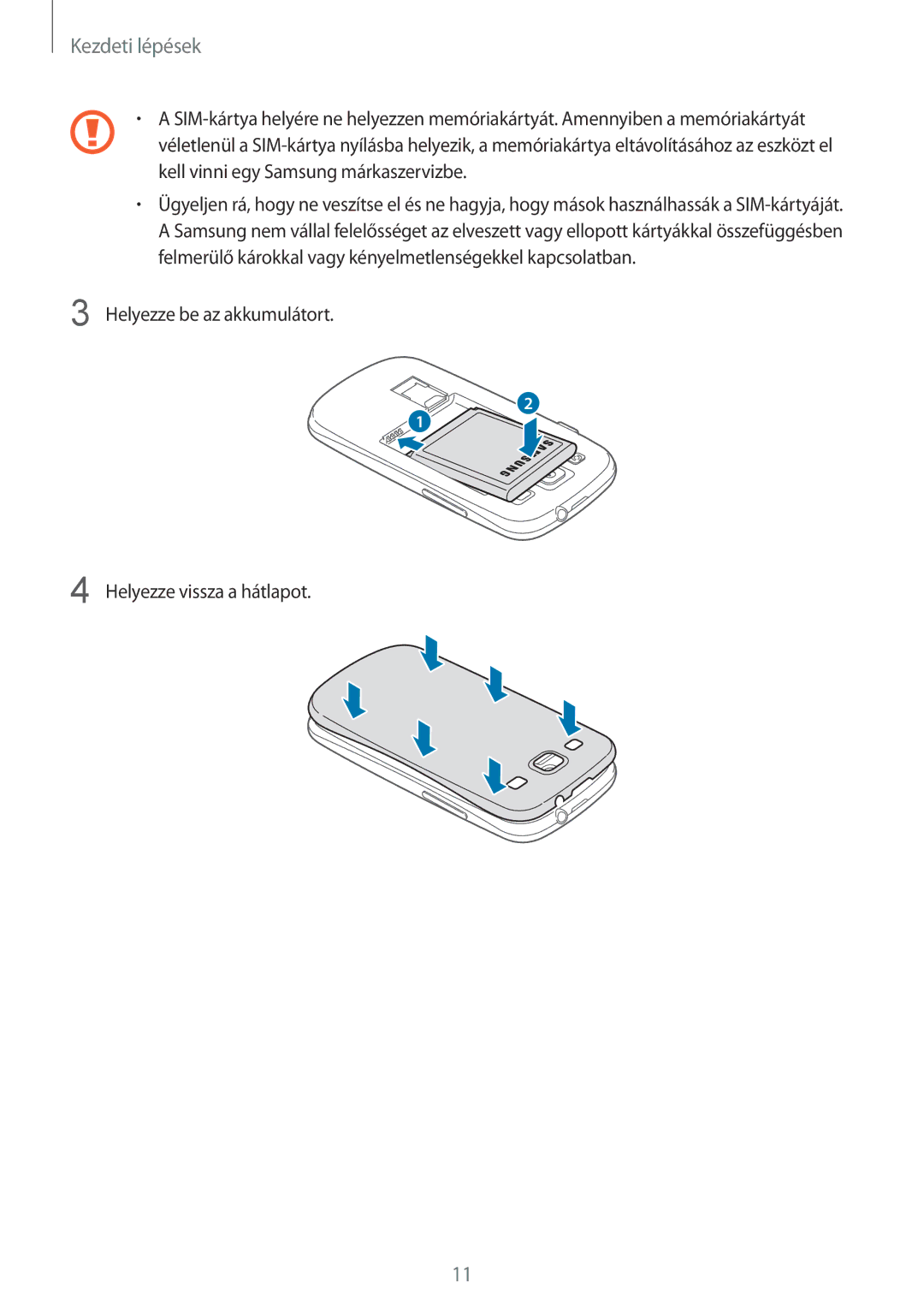 Samsung GT-I9301OKITTR, GT-I9301MBZXEO, GT-I9301OKIATO manual Helyezze be az akkumulátort Helyezze vissza a hátlapot 