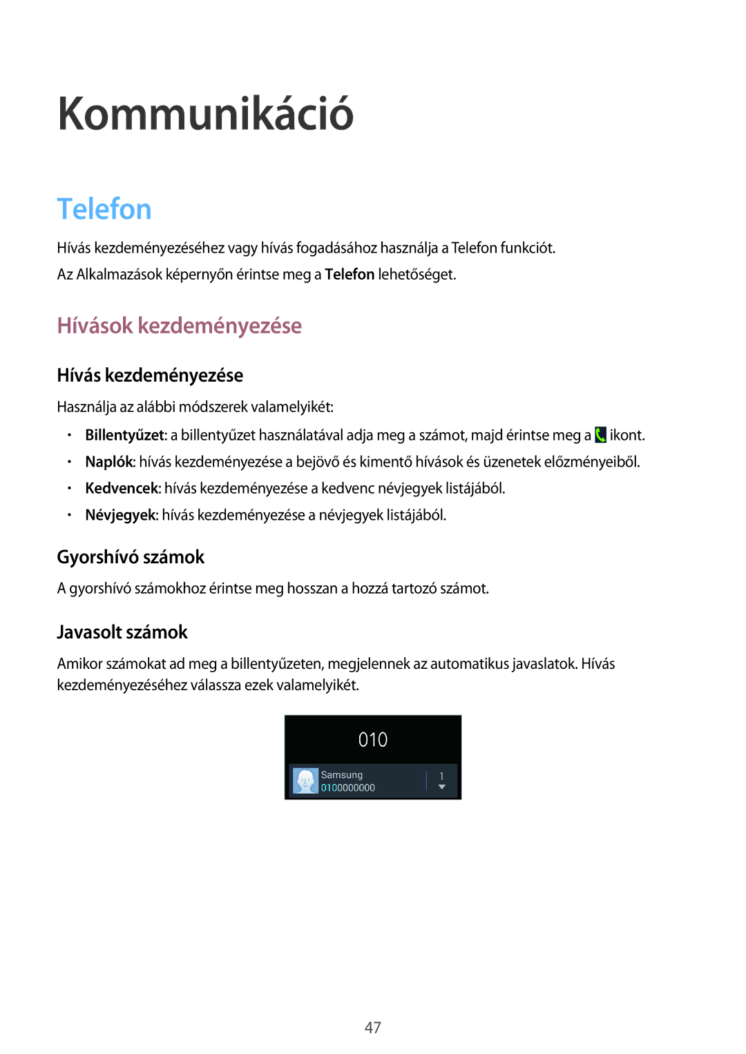 Samsung GT-I9301RWZXEO, GT-I9301MBZXEO, GT-I9301OKIATO, GT-I9301OKIXEO manual Kommunikáció, Telefon, Hívások kezdeményezése 