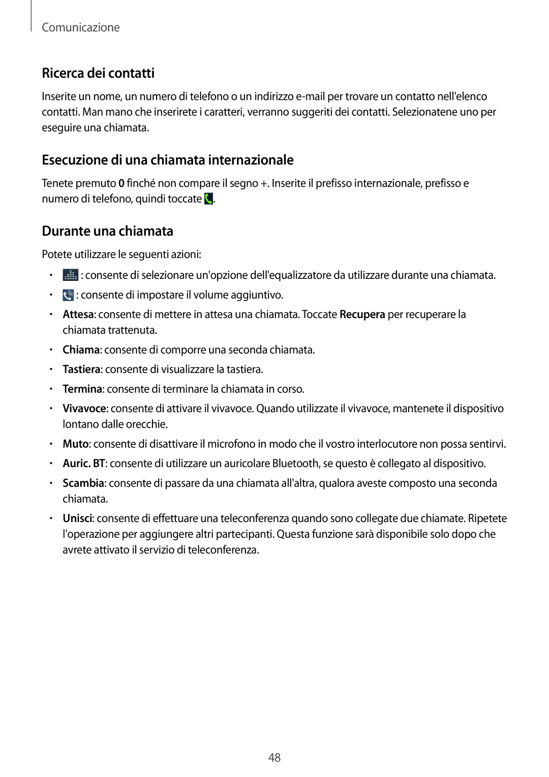 Samsung GT-I9301RWZXEO manual Ricerca dei contatti, Esecuzione di una chiamata internazionale, Durante una chiamata 