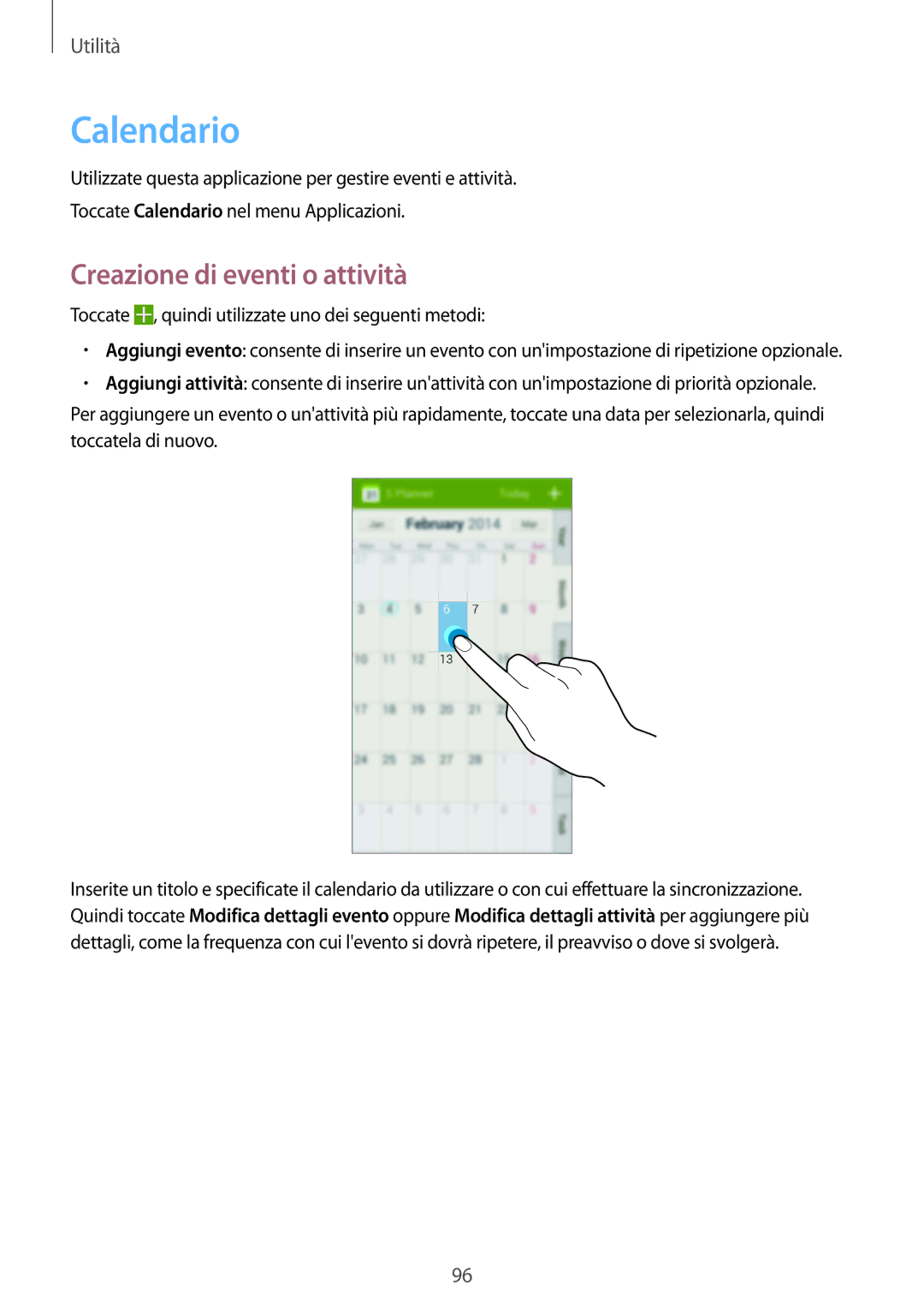 Samsung GT-I9301RWIXEO, GT-I9301MBZXEO, GT-I9301RWISEB, GT-I9301RWZXEO manual Calendario, Creazione di eventi o attività 