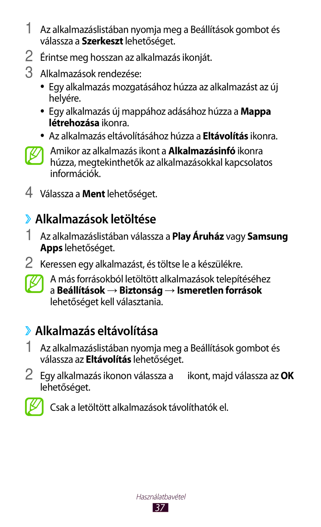 Samsung GT-I9305RWDSWC, GT-I9305MBDXEO, GT-I9305MBDPRT, GT-I9305RWDPRT ››Alkalmazások letöltése, ››Alkalmazás eltávolítása 