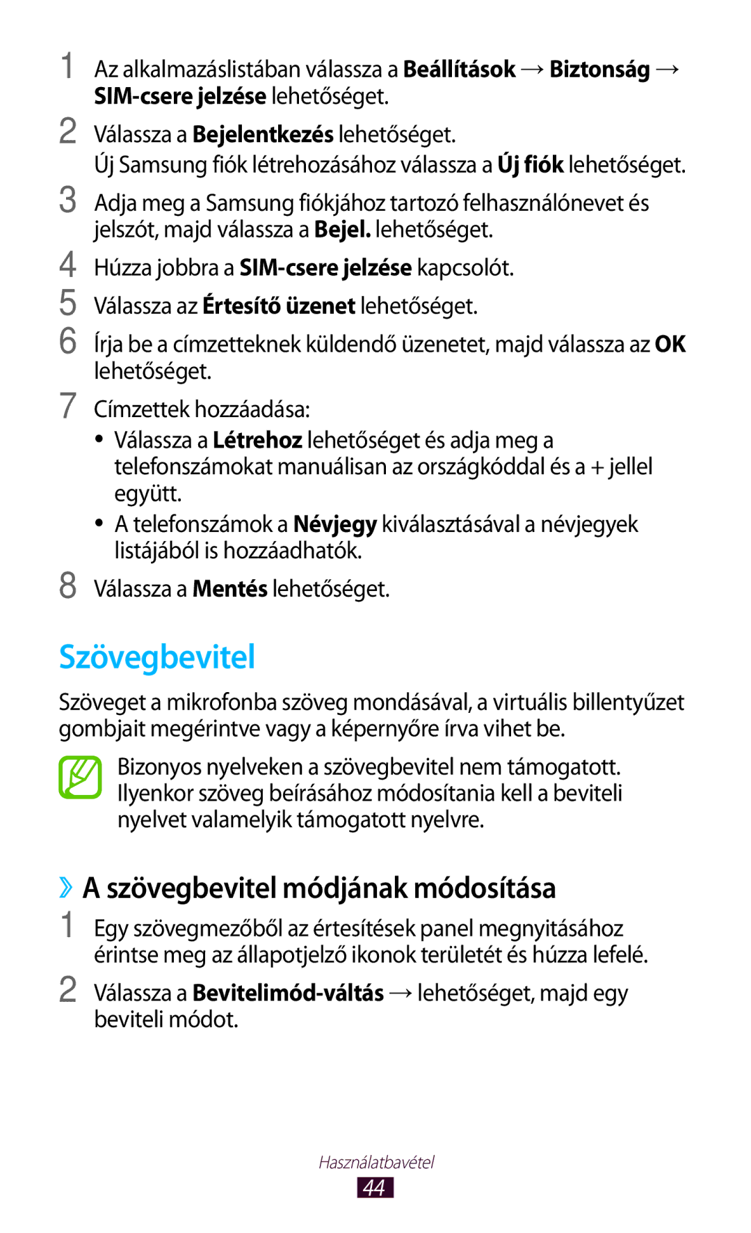 Samsung GT-I9305MBDXEO, GT-I9305MBDPRT, GT-I9305RWDPRT, GT-I9305RWDDBT Szövegbevitel, ››A szövegbevitel módjának módosítása 