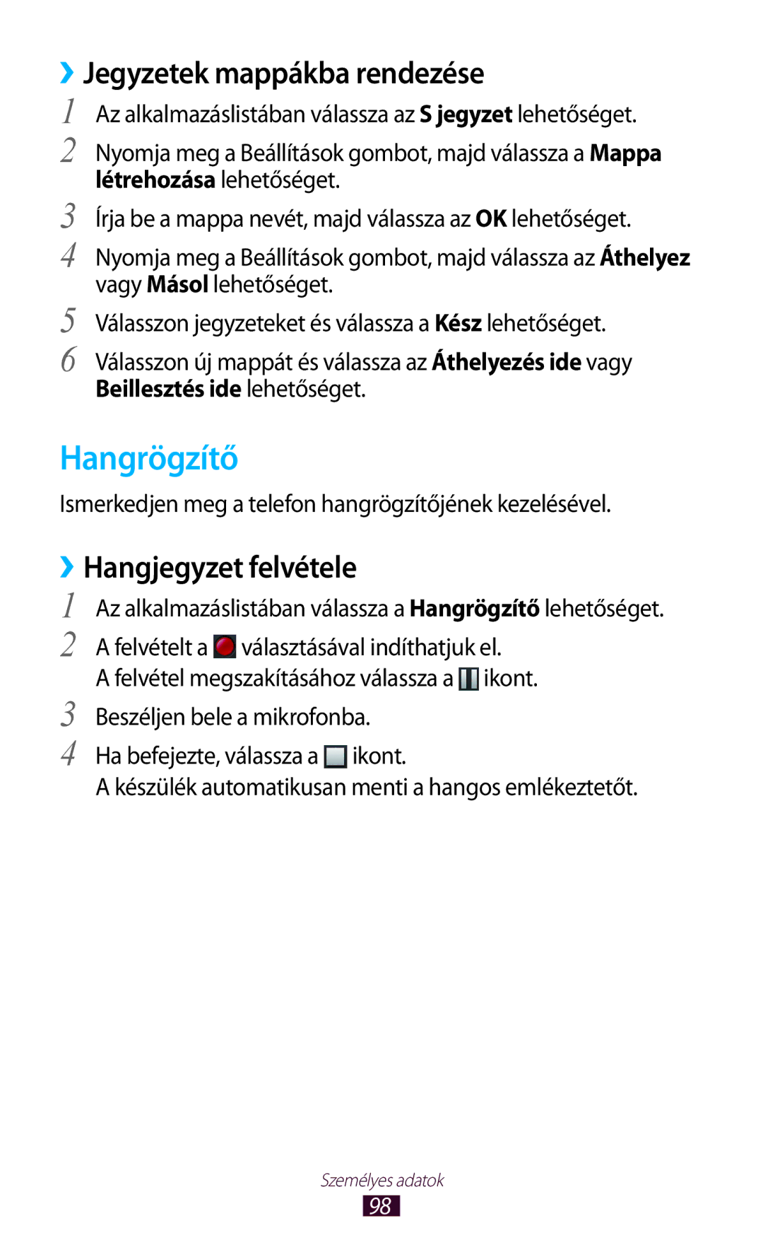 Samsung GT-I9305OKDPLS, GT-I9305MBDXEO, GT-I9305MBDPRT Hangrögzítő, ››Jegyzetek mappákba rendezése, ››Hangjegyzet felvétele 