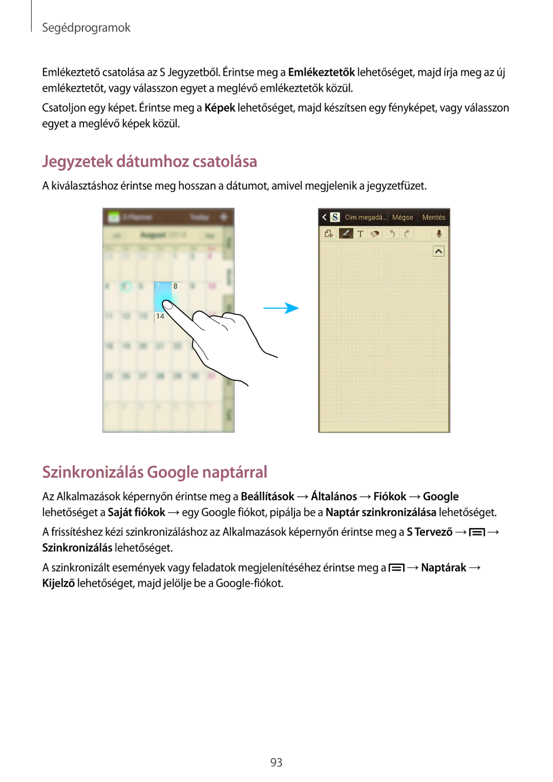 Samsung GT-I9305ZNDVD2, GT-I9305MBDXEO, GT-I9305MBDPRT manual Jegyzetek dátumhoz csatolása, Szinkronizálás Google naptárral 