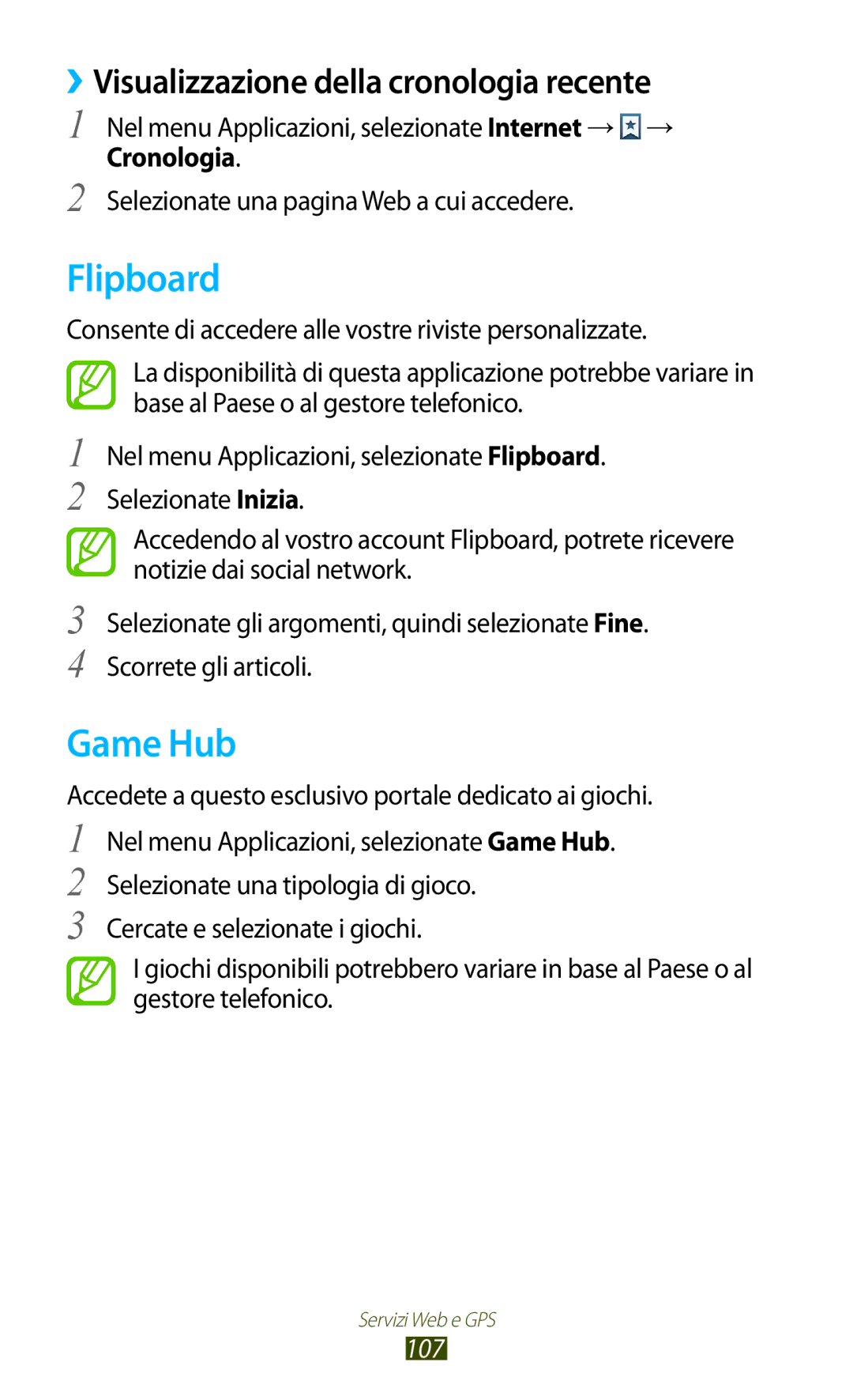 Samsung GT-I9305RWDXEO, GT-I9305MBDXEO, GT-I9305OKDTIM Flipboard, Game Hub, ››Visualizzazione della cronologia recente, 107 