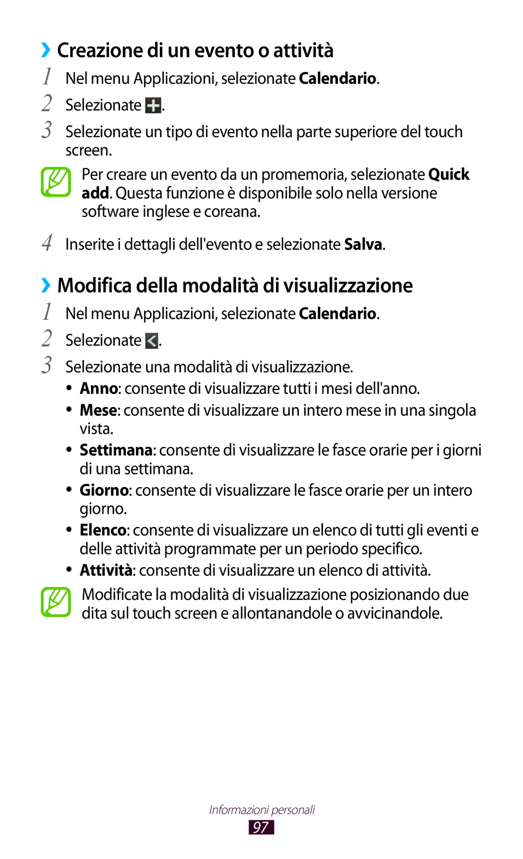 Samsung GT-I9305OKAOMN, GT-I9305MBDXEO ››Creazione di un evento o attività, ››Modifica della modalità di visualizzazione 