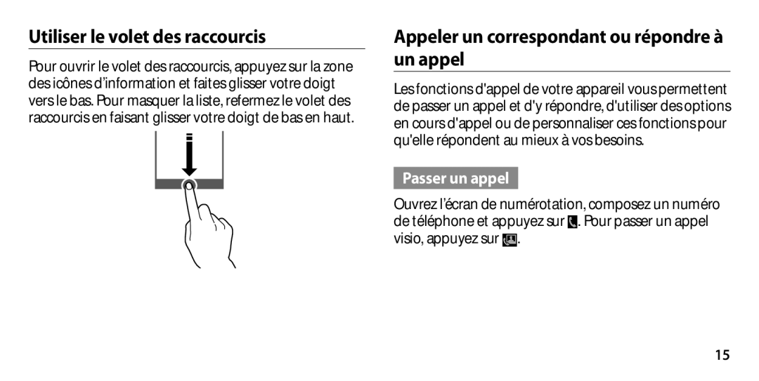 Samsung GT-I9305OKDXEF, GT-I9305OKDFTM Utiliser le volet des raccourcis, Appeler un correspondant ou répondre à un appel 