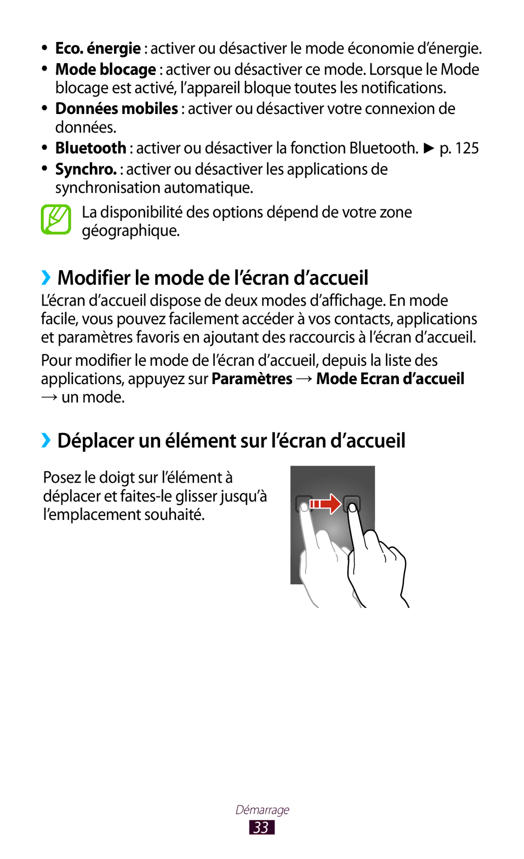 Samsung GT-I9305OKASFR ››Modifier le mode de l’écran d’accueil, ››Déplacer un élément sur l’écran d’accueil, → un mode 