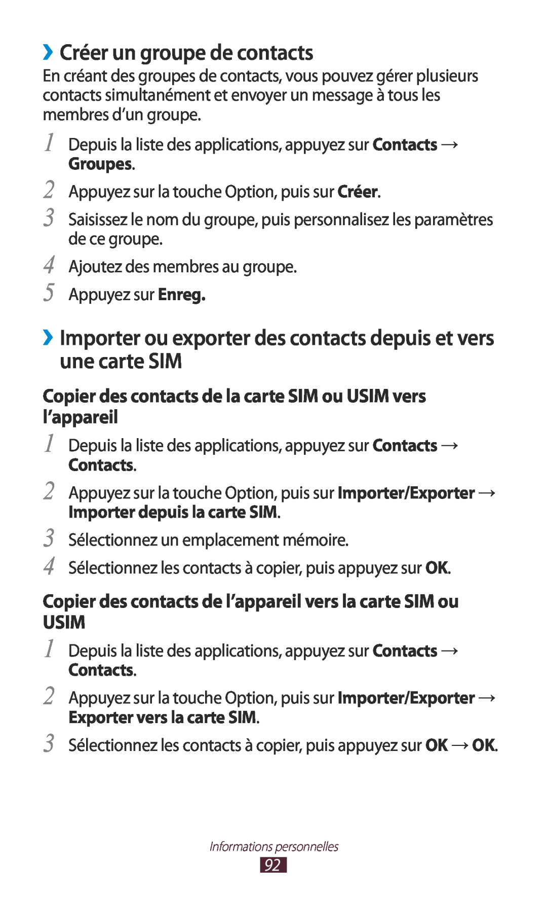 Samsung GT-I9305RWDSFR ››Créer un groupe de contacts, ››Importer ou exporter des contacts depuis et vers une carte SIM 